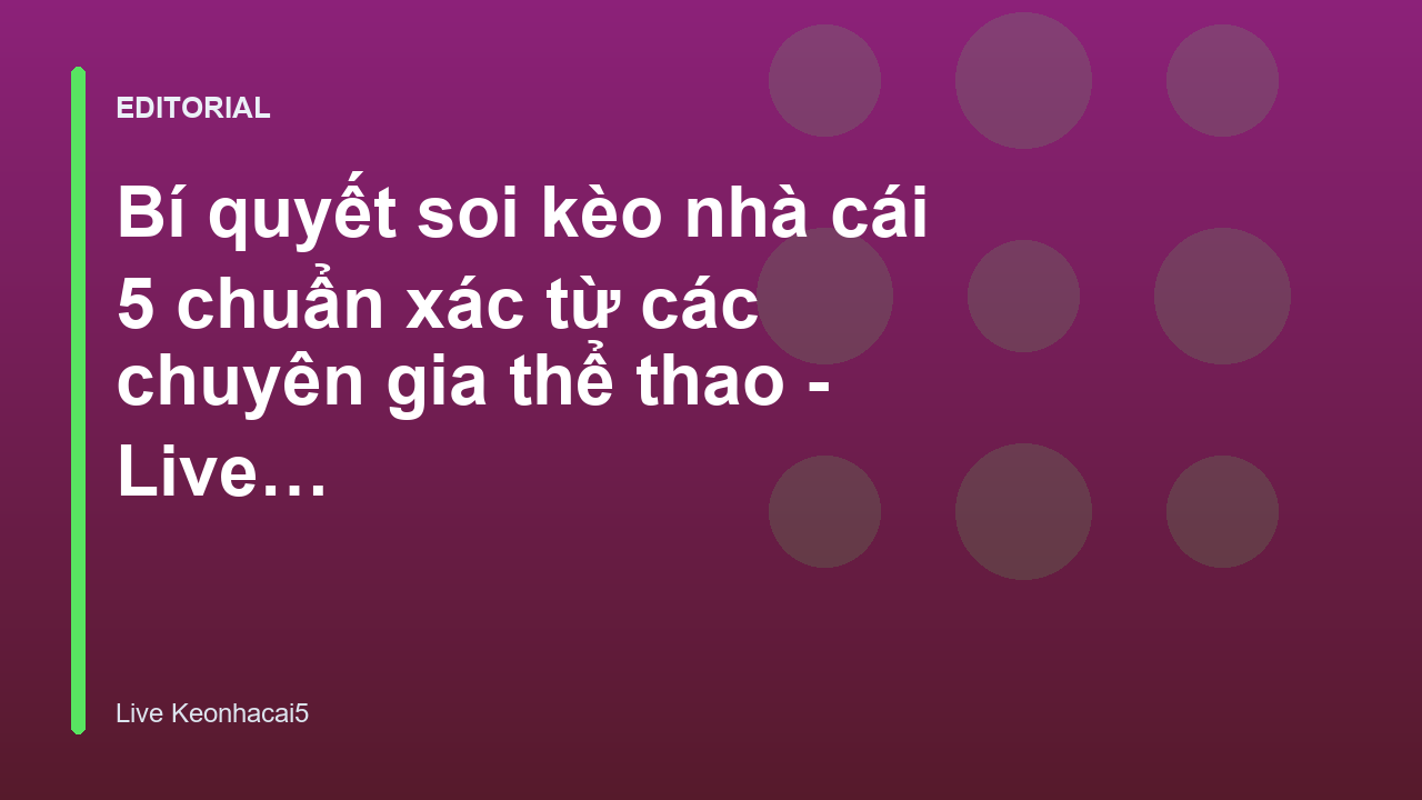 Chuyên gia phân tích keo nhà cái 5