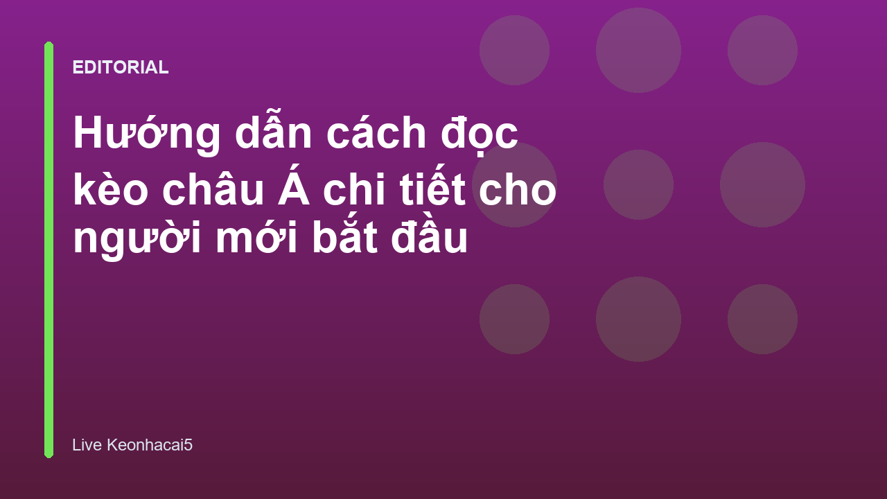 Hướng dẫn cách đọc kèo châu Á cho người mới
