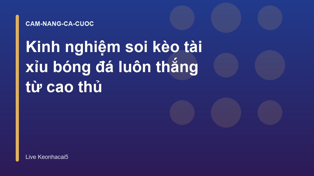 Kinh nghiệm soi kèo tài xỉu bóng đá luôn thắng từ cao thủ